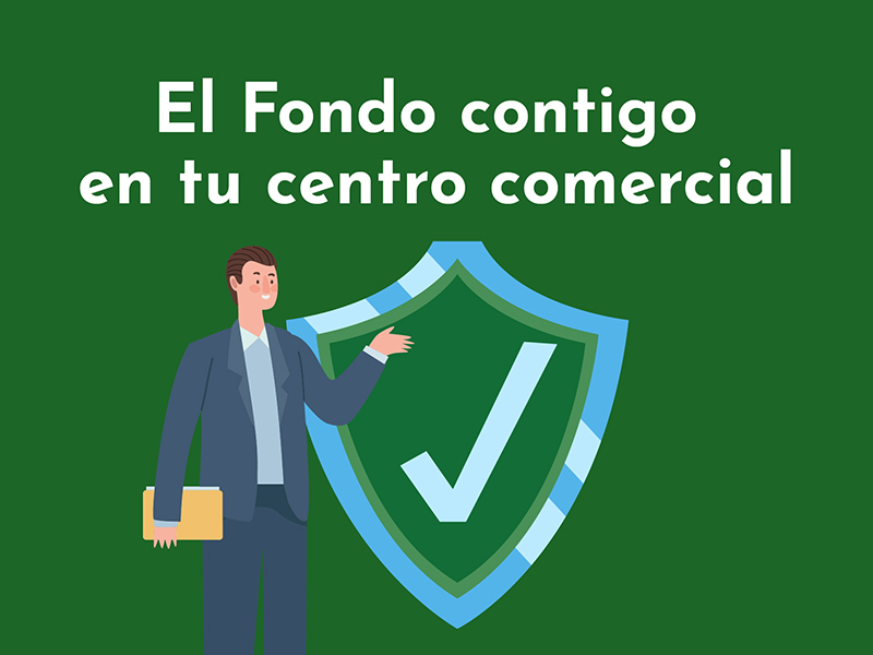 El Fondo contigo en tu centro comercial